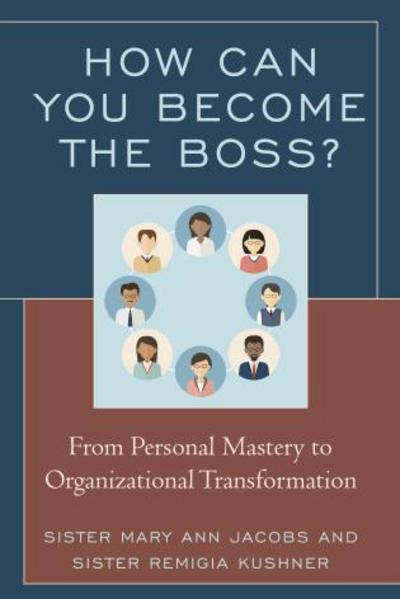 Cover for Mary Ann Jacobs · How Can You Become the Boss?: From Personal Mastery to Organizational Transformation (Pocketbok) (2017)