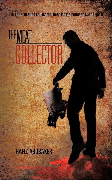 Cover for Hafiz Abubaker · The Meat Collector (Paperback Book) (2012)