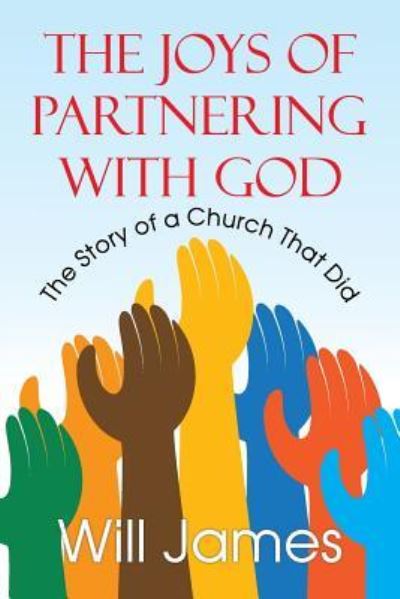 Cover for Will James · The Joys of Partnering With God (Paperback Book) (2016)