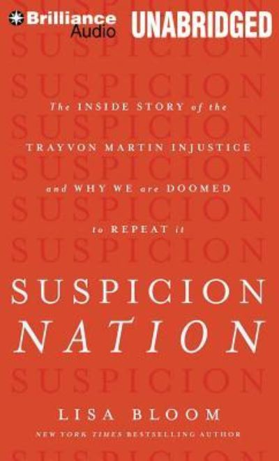 Cover for Lisa Bloom · Suspicion Nation: the Inside Story of the Trayvon Martin Injustice and Why We Continue to Repeat It (CD) (2015)