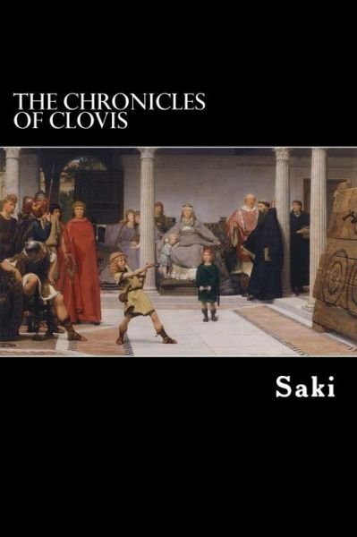 The Chronicles of Clovis - Saki - Books - Createspace - 9781481053327 - November 20, 2012