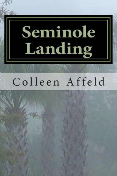 Cover for Colleen Affeld · Seminole Landing (Paperback Book) (2013)