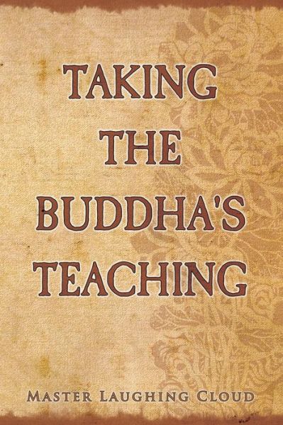 Cover for Master Laughing Cloud · Taking the Buddha's Teaching (Paperback Book) (2013)