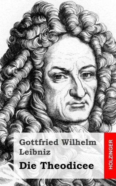 Cover for Gottfried Wilhelm Leibniz · Die Theodicee (Paperback Bog) (2013)