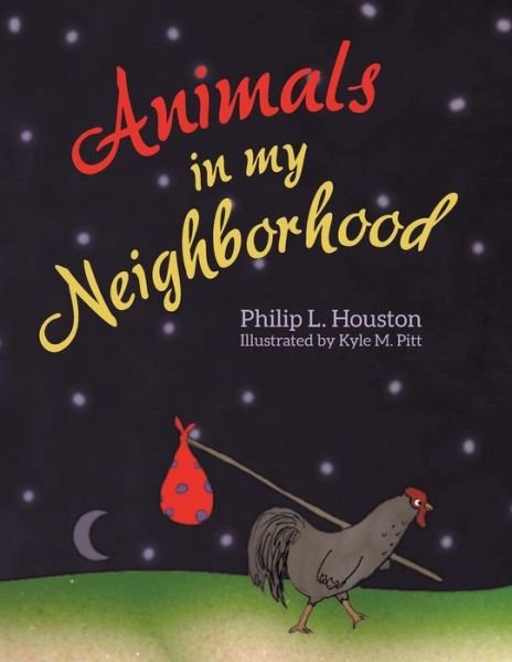 Cover for Philip L Houston · Animals in My Neighborhood: the Story of Roy the Rooster (Paperback Book) (2015)