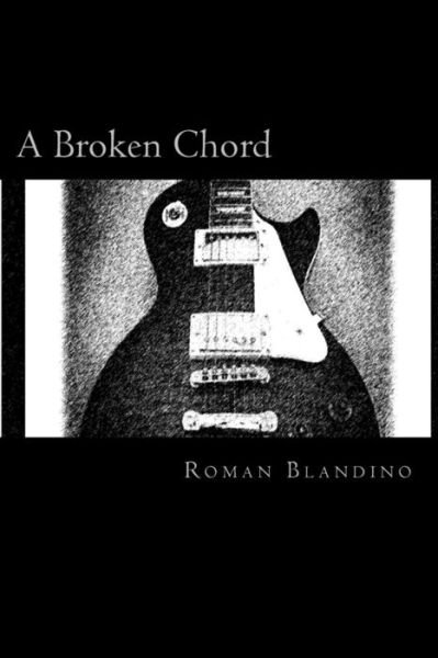 Cover for Roman Blandino · A Broken Chord (Taschenbuch) (2013)