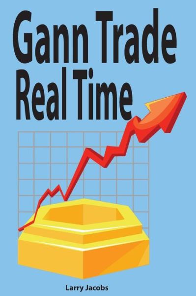 Cover for Larry Jacobs · Gann Trade Real Time (Paperback Book) (2012)