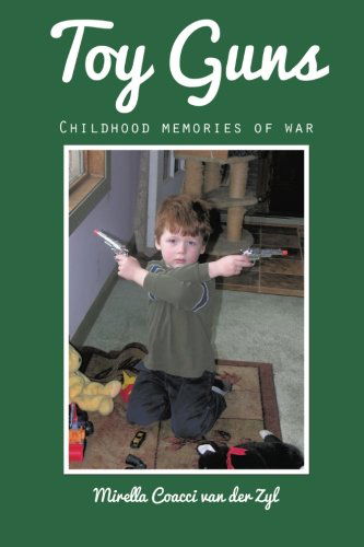 Cover for Mirella  Coacci Van Der Zyl · Toy Guns: Childhood Memories of War (Paperback Book) (2014)