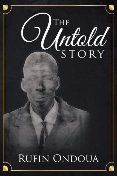 Cover for Rufin Ondoua · The Untold Story (Paperback Book) (2014)
