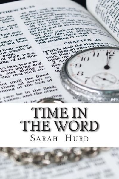 Dr Sarah Hurd · Time in the Word (Pocketbok) (2014)
