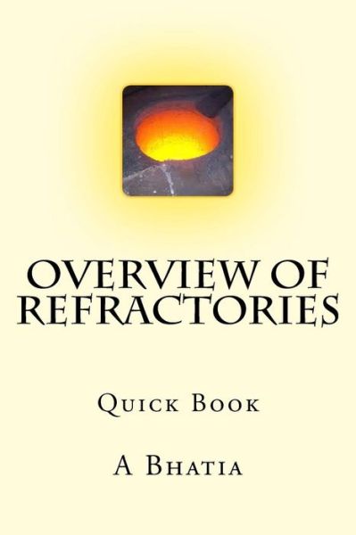 Cover for A Bhatia · Overview of Refractories: Quick Book (Paperback Book) (2014)