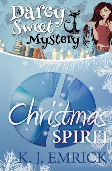 Cover for K J Emrick · Christmas Spirit: a Darcy Sweet Cozy Mystery (Paperback Book) (2014)