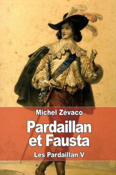 Cover for Michel Zevaco · Pardaillan et Fausta: Les Pardaillan V (Paperback Book) (2015)