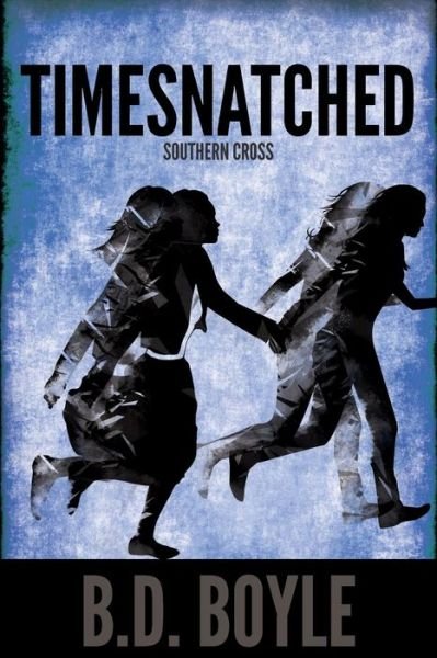 Cover for B D Boyle · Timesnatched: Southern Cross (Paperback Bog) (2015)