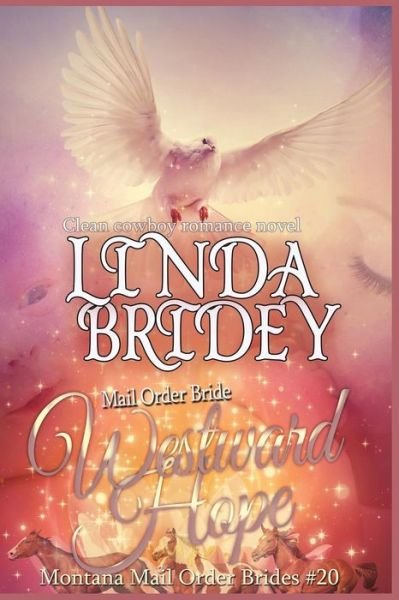 Cover for Linda Bridey · Mail Order Bride - Westward Hope: Clean Historical Cowboy Romance Novel (Paperback Bog) (2015)