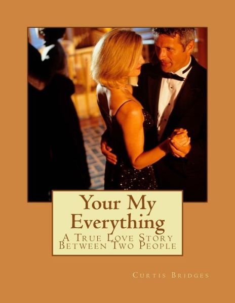 Cover for Curtis Bridges · Your My Everything (Paperback Book) (2015)