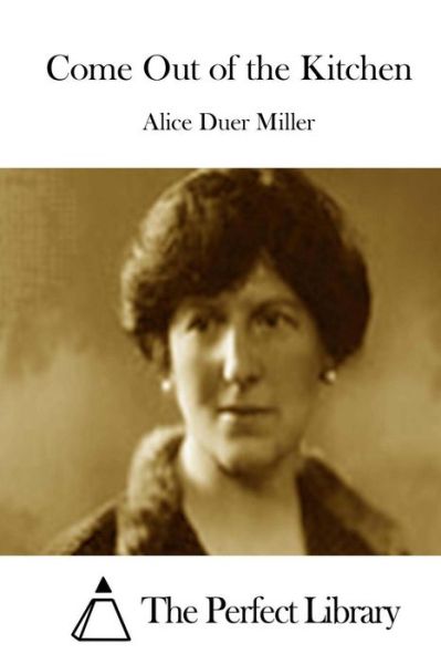 Cover for Alice Duer Miller · Come out of the Kitchen (Paperback Book) (2015)