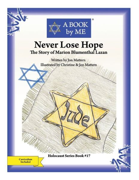 Cover for Jon Mattern · Never Lose Hope: the Story of Marion Blumenthal Lazan (Paperback Book) (2011)