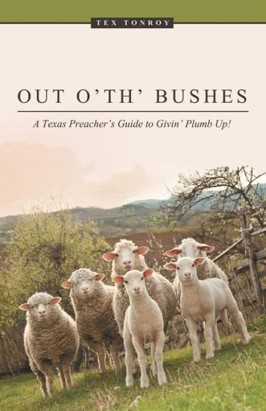 Cover for Tex Tonroy · Out o' th' Bushes (Paperback Book) (2016)