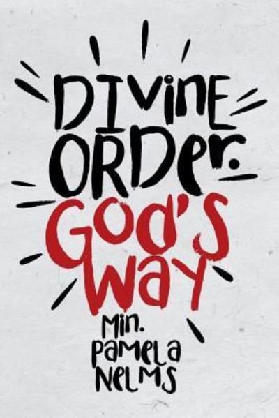 Cover for Min Pamela Nelms · Divine Order. God's Way (Paperback Book) (2016)