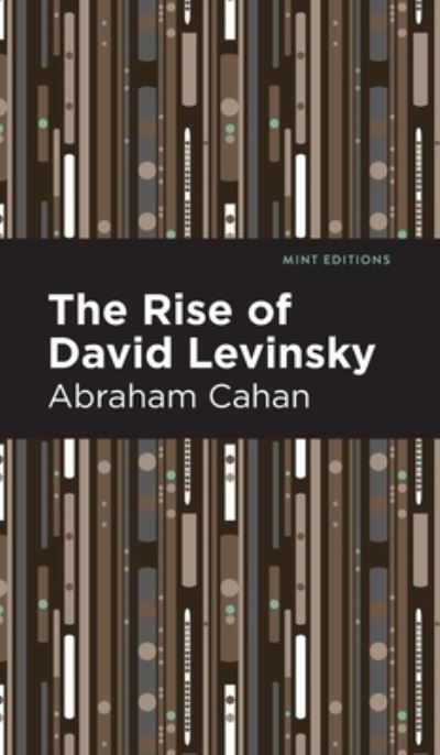 Cover for Abraham Cahan · The Rise of David Levinsky - Mint Editions (Hardcover Book) (2022)