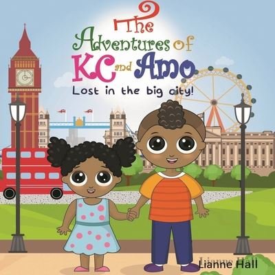 Cover for Lianne Hall · The Adventures of KC and Amo: Lost in the Big City! (Pocketbok) (2020)