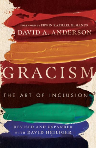Gracism: The Art of Inclusion - BridgeLeader Books - David A. Anderson - Books - InterVarsity Press - 9781514007327 - May 9, 2023