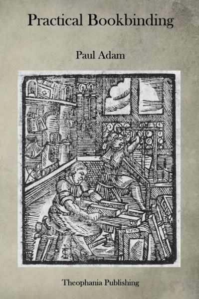 Cover for Paul Adam · Practical Bookbinding (Paperback Book) (2015)