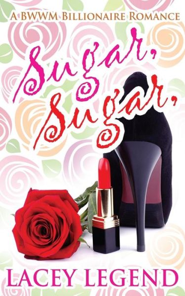 Cover for Lacey Legend · Sugar, Sugar (Paperback Book) (2015)