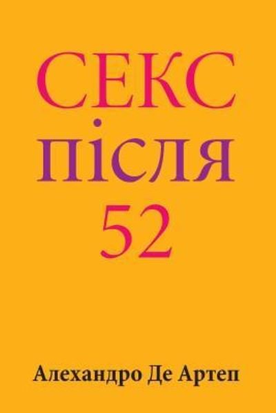 Cover for Alejandro De Artep · Sex After 52 (Paperback Book) [Ukrainian edition] (2015)