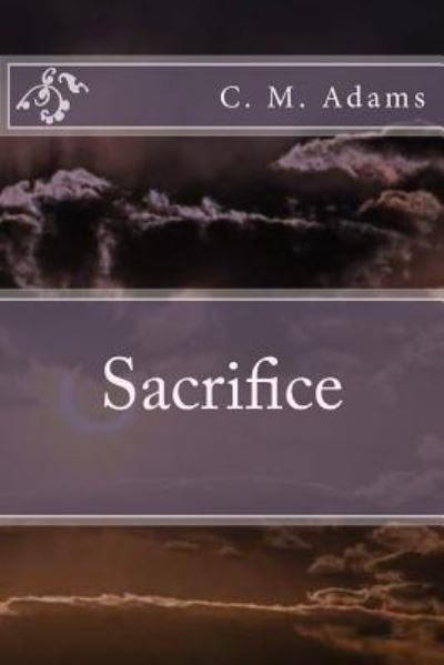 Cover for C M Adams · Sacrifice (Paperback Book) (2015)