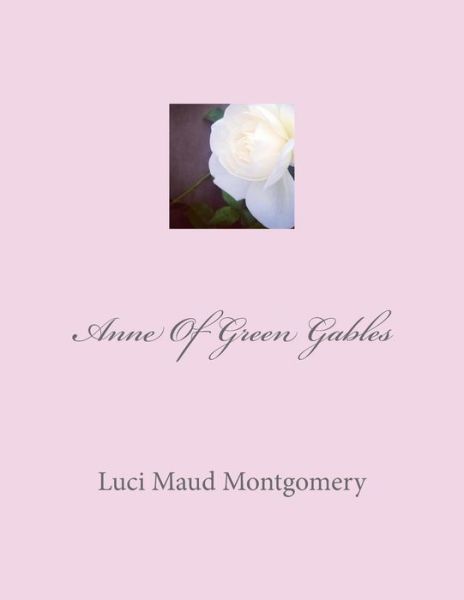 Cover for Luci Maud Montgomery · Anne Of Green Gables (Paperback Book) (2016)