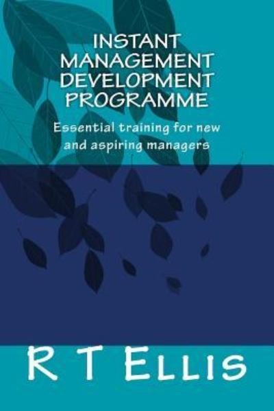 Cover for R T Ellis · Instant Management Development Porgramme (Pocketbok) (2016)