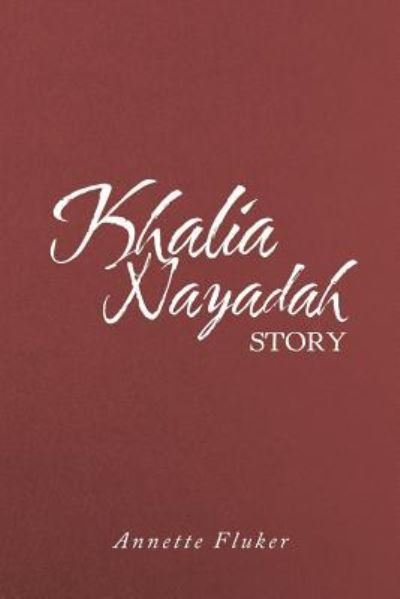 Cover for Annette Fluker · Khalia Nayadah Story (Paperback Bog) (2017)
