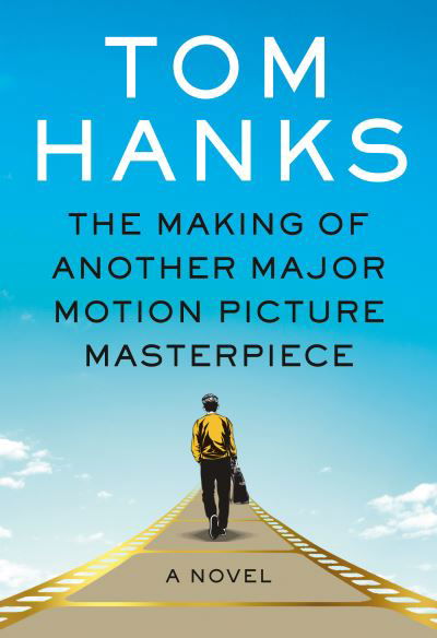 Cover for Tom Hanks · The Making of Another Major Motion Picture Masterpiece: A novel (Taschenbuch) (2023)