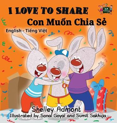 I Love to Share: English Vietnamese Bilingual Edition - English Vietnamese Bilingual Collection - Shelley Admont - Books - S.a Publishing - 9781525900327 - October 16, 2016