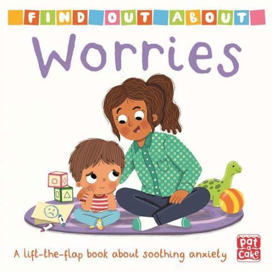 Cover for Pat-a-Cake · Find Out About: Worries: A lift-the-flap board book - Find Out About (Kartongbok) (2022)