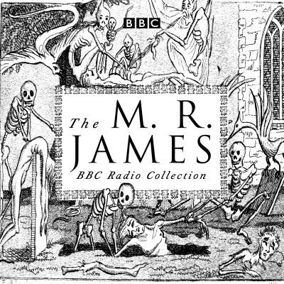 Cover for M. R. James · The M. R. James BBC Radio Collection: Dramatisations and readings of his classic ghost stories (Hörbuch (CD)) [Unabridged edition] (2020)