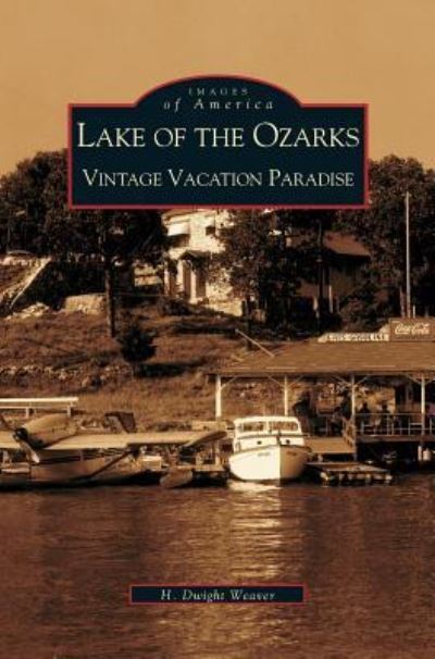 Cover for Dwight H Weaver · Lake of the Ozarks (Hardcover Book) (2002)