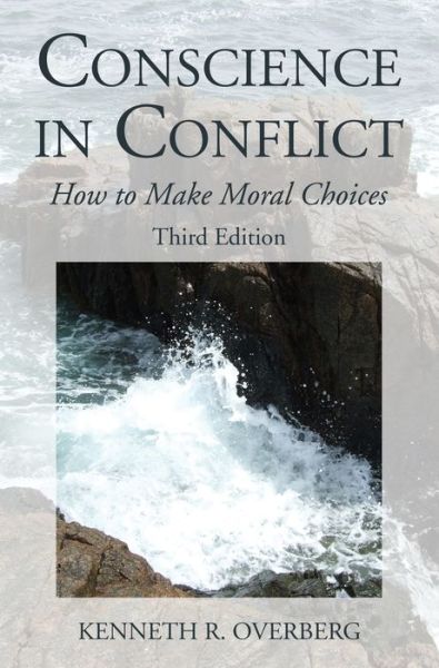 Cover for Kenneth R Overberg · Conscience in Conflict: How to Make Moral Choices, Third Edition (Paperback Book) [2nd edition] (2018)