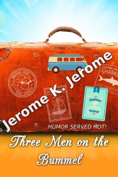 Three Men on the Bummel - Jerome K Jerome - Kirjat - Createspace Independent Publishing Platf - 9781535376327 - tiistai 19. heinäkuuta 2016