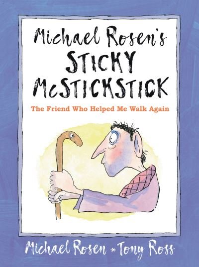 Cover for Michael Rosen · Michael Rosen's Sticky McStickstick: The Friend Who Helped Me Walk Again (Hardcover bog) (2022)