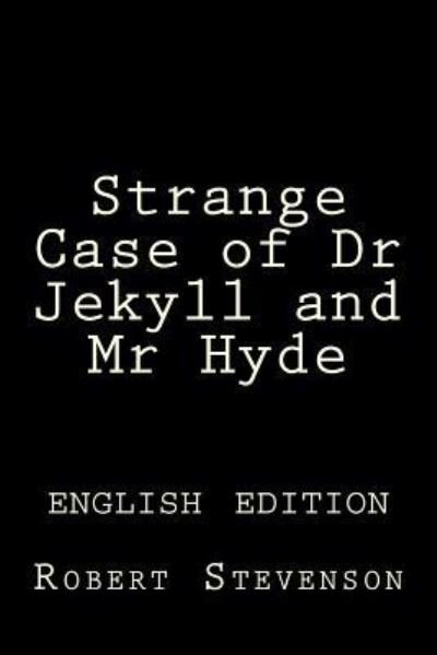 Strange Case of Dr Jekyll and Mr Hyde - Robert Louis Stevenson - Books - Createspace Independent Publishing Platf - 9781537512327 - September 6, 2016