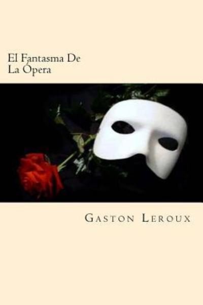 Cover for Gaston Leroux · El Fantasma De La Opera (Pocketbok) [Spanish edition] (2016)