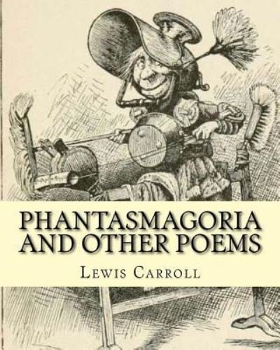 Cover for Lewis Carroll · Phantasmagoria and Other Poems. by (Paperback Book) (2016)