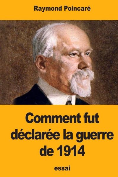 Cover for Raymond Poincare · Comment Fut D clar e La Guerre de 1914 (Paperback Book) (2016)