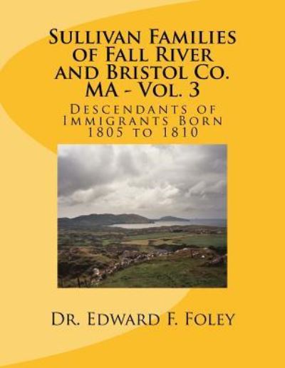 Cover for Dr Edward F Foley · Sullivan Families of Fall River and Bristol Co. Ma - Vol. 3 (Paperback Book) (2017)