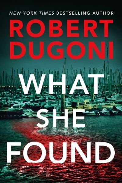 Cover for Robert Dugoni · What She Found - Tracy Crosswhite (Paperback Book) (2022)