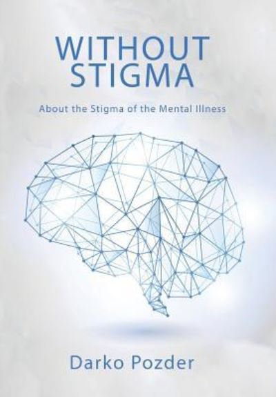 Cover for Darko Pozder · Without Stigma (Hardcover Book) (2018)