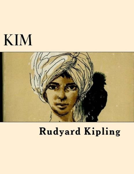 Kim - Rudyard Kipling - Kirjat - Createspace Independent Publishing Platf - 9781545346327 - perjantai 14. huhtikuuta 2017